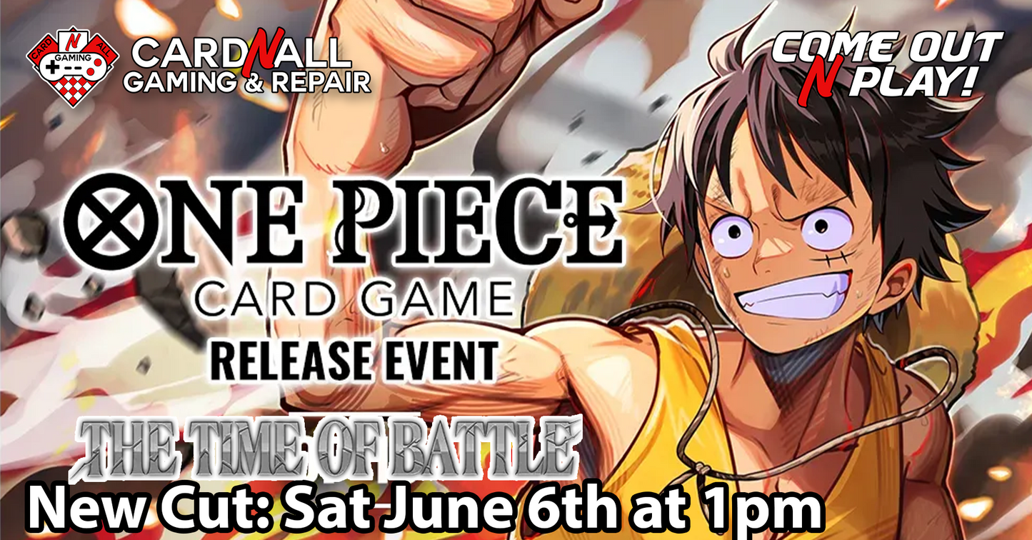 One Piece OP16 The Time of Battle Rerelease Event - New Cut: Saturday June 6th at 1pm